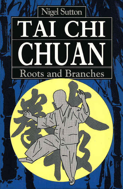 Book cover of Tai Chi Chuan Roots & Branches