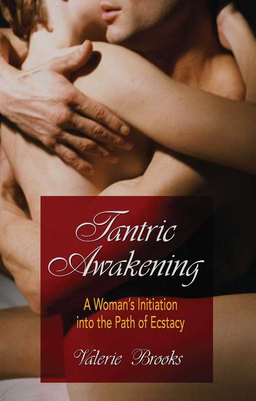Book cover of Tantric Awakening: A Woman's Initiation into the Path of Ecstasy
