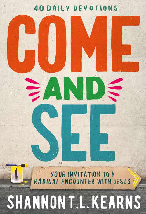 Book cover of Come and See: An invitation to a radical encounter with Jesus (Young Explorers)