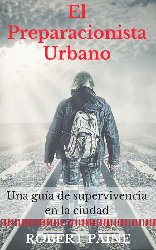 Book cover of El preparacionista urbano: una guía de supervivencia en la ciudad