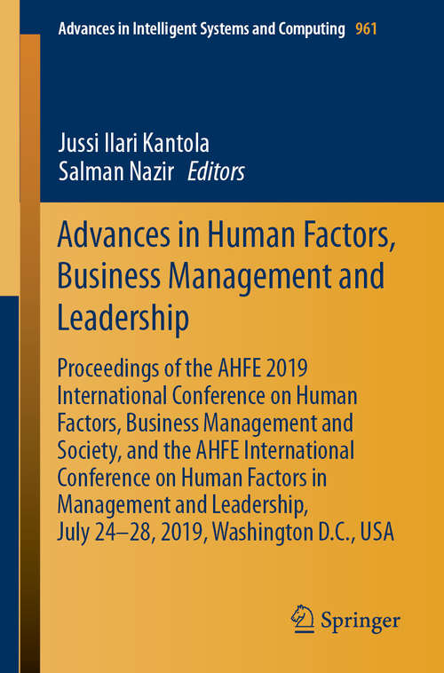 Book cover of Advances in Human Factors, Business Management and Leadership: Proceedings Of The Ahfe 2017 Conference On Human Factors, Business Management And Society And The Ahfe 2017 Conference On Human Factors In Management And Leadership, July 17-21, 2017, Los Angeles, California, Usa (1st ed. 2020) (Advances in Intelligent Systems and Computing #594)