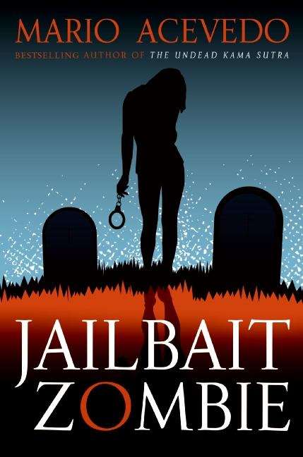Book cover of Jailbait Zombie (Felix Gomez, Book #4)