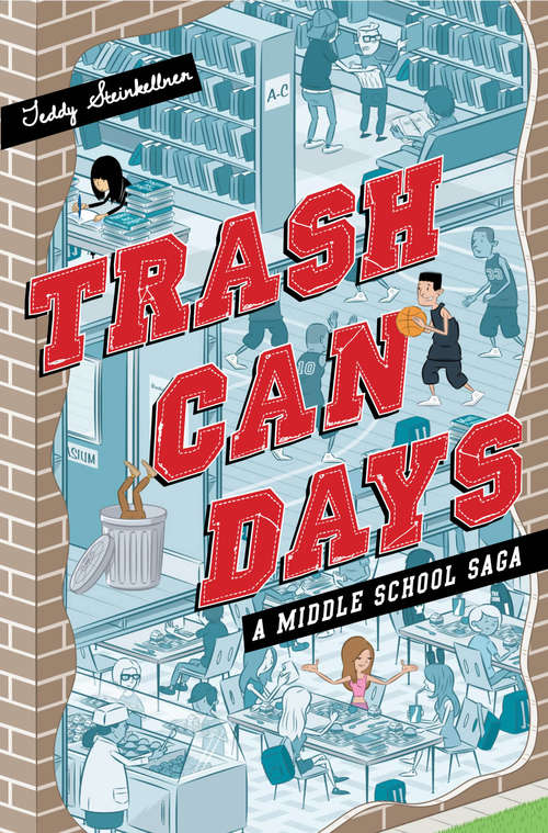 Book cover of Trash Can Days: A Middle School Saga (Trash Can Days)