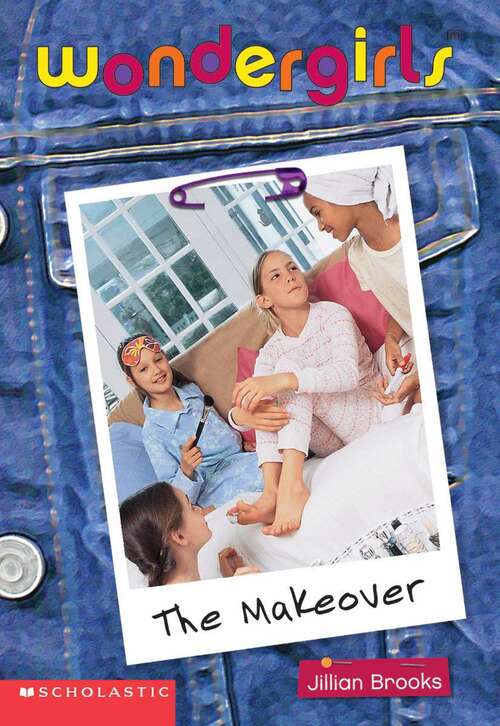 Book cover of The Makeover (wondergirls #6)