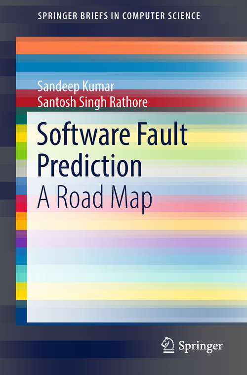 Software Fault Prediction: A Road Map (SpringerBriefs in Computer Science)