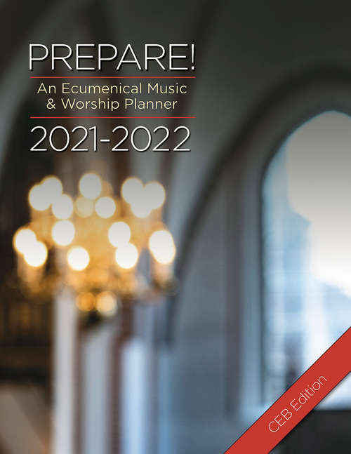 Prepare! 2021-2022 CEB Edition: An Ecumenical Music & Worship Planner