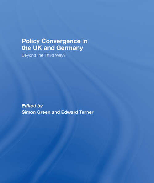 Book cover of Policy Convergence in the UK and Germany: Beyond the Third Way?