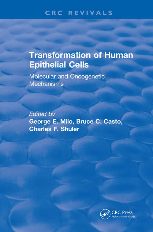 Transformation of Human Epithelial Cells: Molecular and Oncogenetic Mechanisms (CRC Press Revivals)