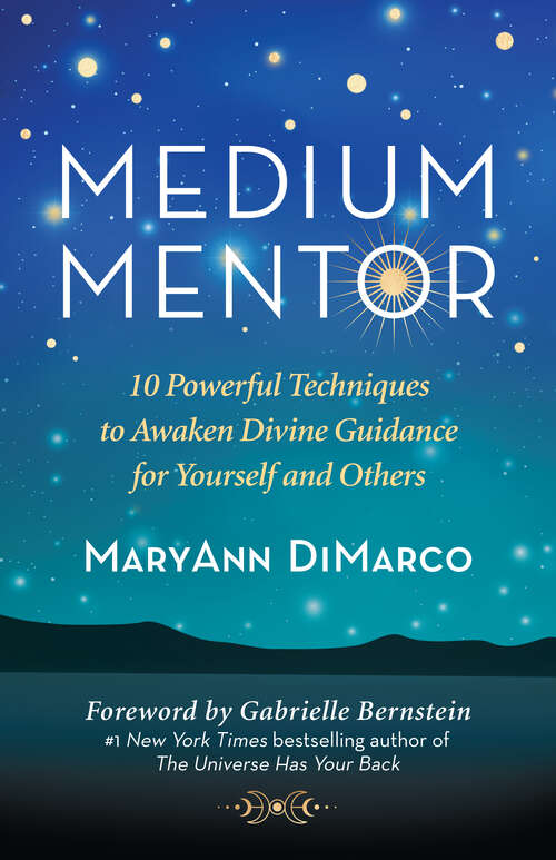 Book cover of Medium Mentor: 10 Powerful Techniques to Awaken Divine Guidance for Yourself and Others