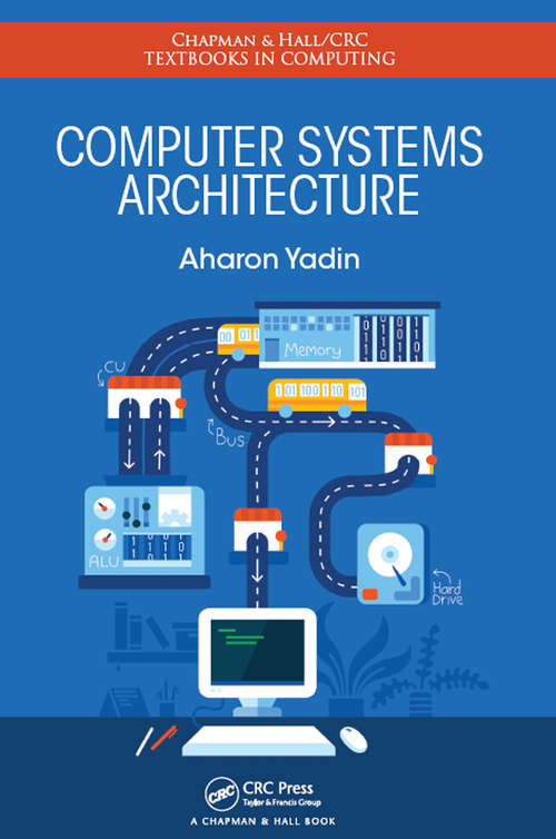 Book cover of Computer Systems Architecture (Chapman & Hall/CRC Textbooks in Computing)