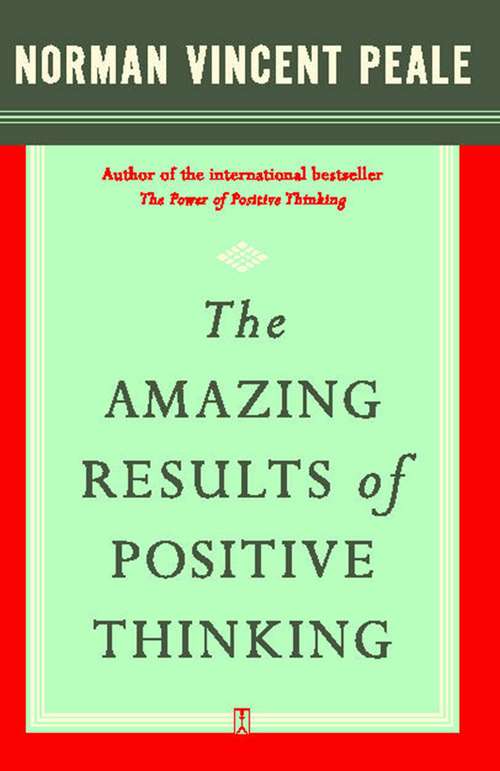 The Amazing Results of Positive Thinking (Personal Development Ser.)
