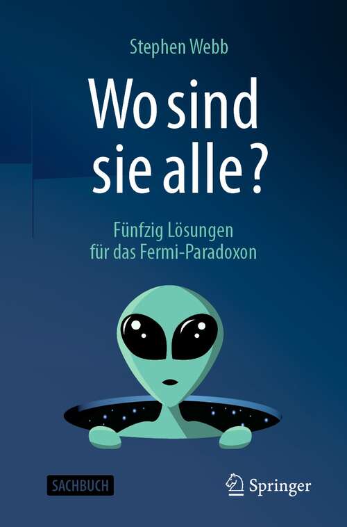 Book cover of Wo sind sie alle?: Fünfzig Lösungen für das Fermi-Paradoxon (1. Aufl. 2021)