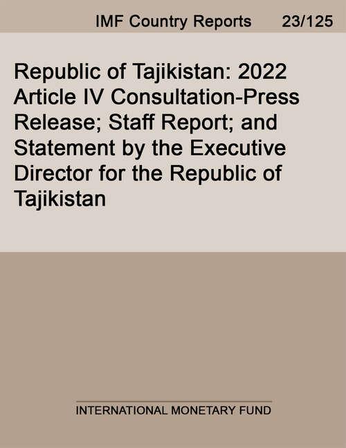 Book cover of Republic of Tajikistan: 2022 Article IV Consultation-Press Release; Staff Report; and Statement by the Executive Director for the Republic of Tajikistan