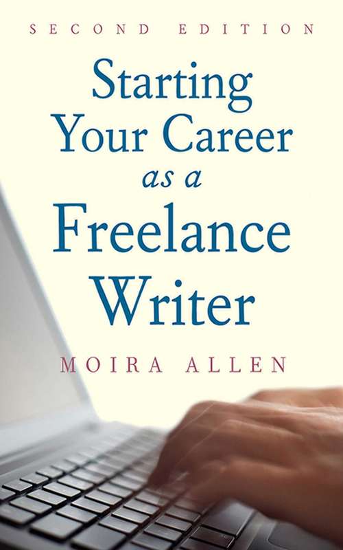 Book cover of Starting Your Career as a Freelance Writer (Second Edition)