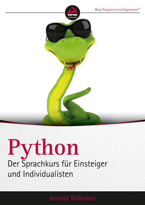 Book cover of Python. Der Sprachkurs für Einsteiger und Individualisten: Der Sprachkurs Fur Einsteiger Und Individualisten