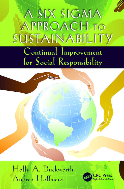 Book cover of A Six Sigma Approach to Sustainability: Continual Improvement for Social Responsibility (Systems Innovation Book Ser. #41)