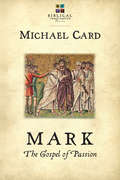 Mark: The Gospel of Passion (The Biblical Imagination Series)