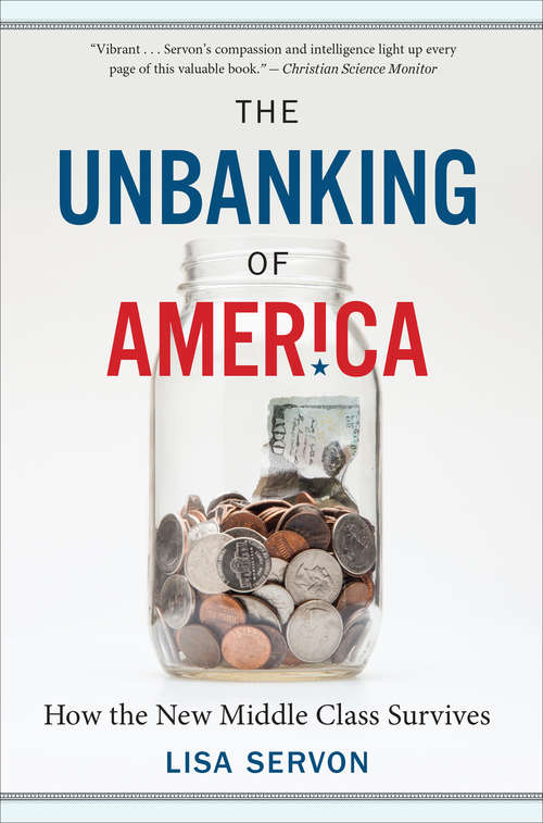 Book cover of The Unbanking of America: How the New Middle Class Survives