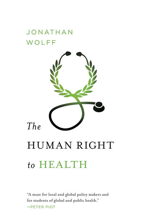 Book cover of The Human Right to Health (Norton Global Ethics Series)