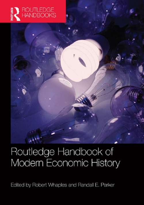 Book cover of The Routledge Handbook of Modern Economic History (Routledge International Handbooks)