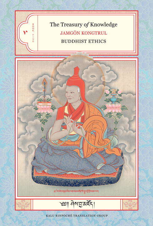 The Treasury of Knowledge: Buddhist Ethics