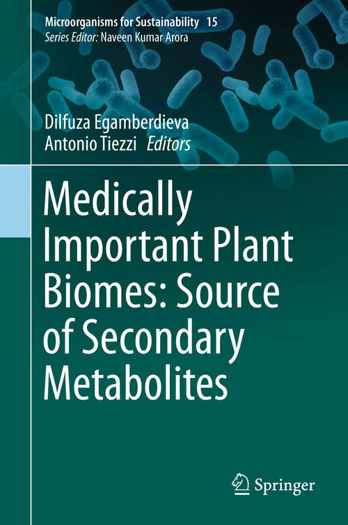 Medically Important Plant Biomes: Source of Secondary Metabolites (Microorganisms for Sustainability #15)