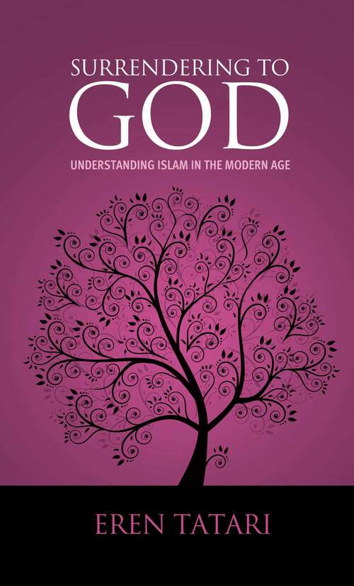 Book cover of Surrendering to God: Understanding Islam in the Modern Age
