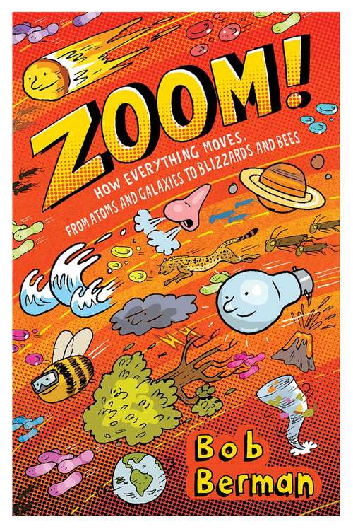 Book cover of Zoom: How Everything Moves, from Atoms and Galaxies to Blizzards and Bees