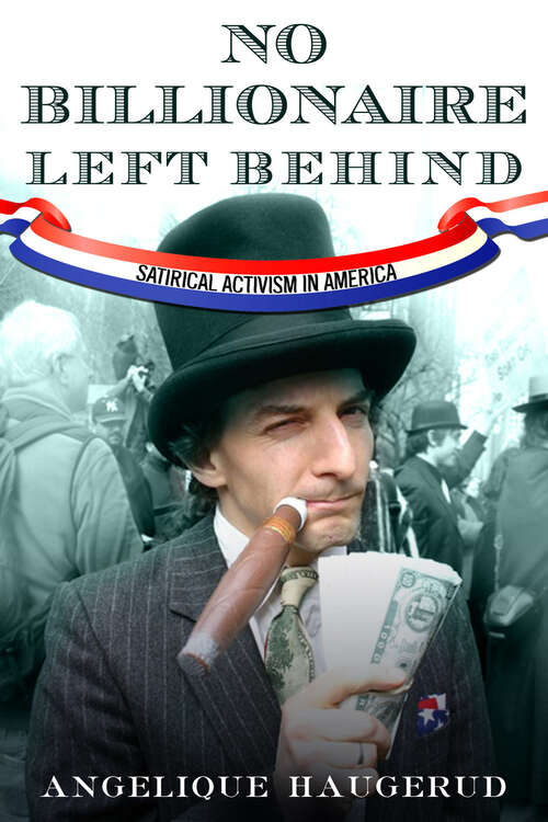 Book cover of No Billionaire Left Behind: Satirical Activism in America