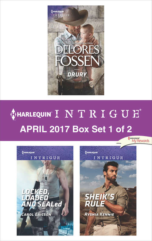 Harlequin Intrigue April 2017 - Box Set 1 of 2: Drury\Locked, Loaded and SEALed\Sheik's Rule