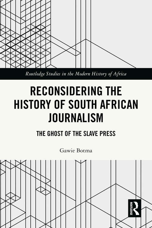 Book cover of Reconsidering the History of South African Journalism: The Ghost of the Slave Press (1) (Routledge Studies in the Modern History of Africa)