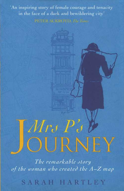 Book cover of Mrs P's Journey: The Remarkable Story Of The Woman Who Created The A-z Map