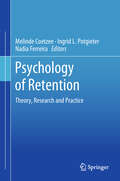Psychology of Retention: Theory, Research And Practice