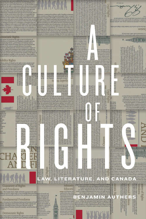 Book cover of A Culture of Rights: Law, Literature, and Canada