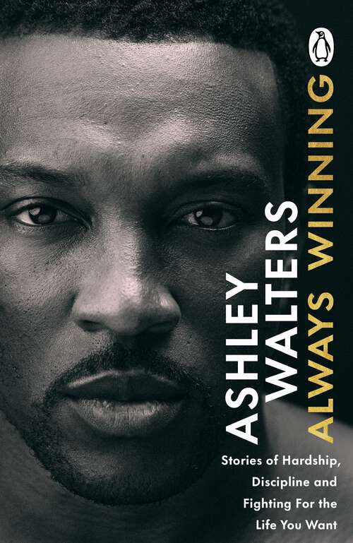Book cover of Always Winning: The inspirational memoir and guide to life from the award-winning star of ADOLESCENCE and TOP BOY