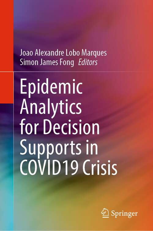 Epidemic Analytics for Decision Supports in COVID19 Crisis