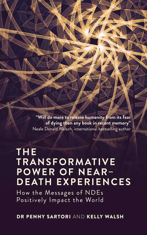 Book cover of The Transformative Power of Near-Death Experiences: How the Messages of NDEs Can Positively Impact the World