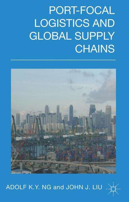 Port-focal Logistics And Global Supply Chains