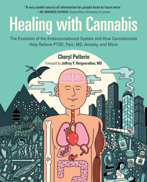 Book cover of Healing with Cannabis: The Evolution of the Endocannabinoid System and How Cannabinoids Help Relieve PTSD, Pain, MS, Anxiety, and More