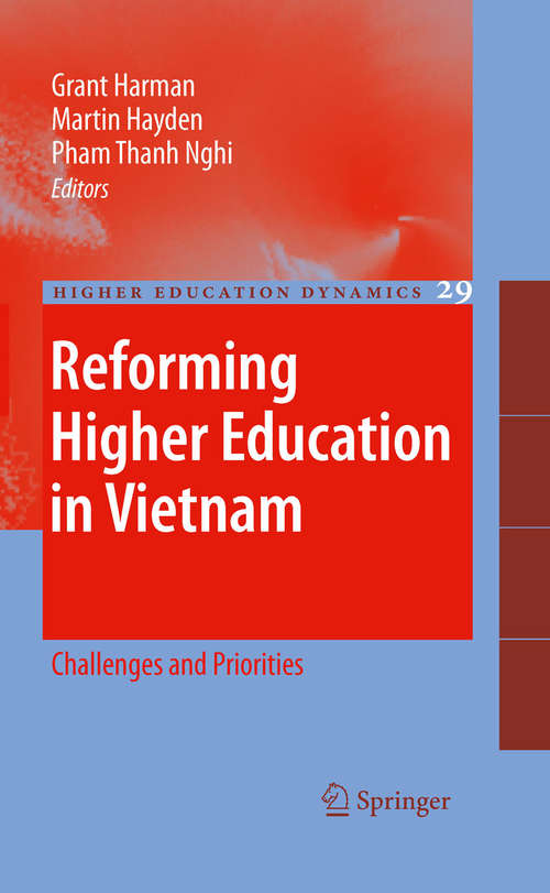 Reforming Higher Education in Vietnam: Challenges and Priorities (Higher Education Dynamics #29)