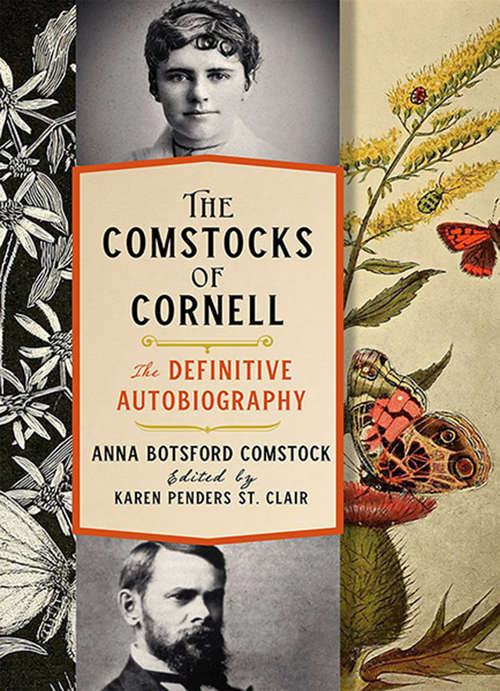 Book cover of The Comstocks of Cornell—The Definitive Autobiography: John Henry Comstock And Anna Botsford Comstock