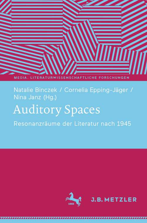 Book cover of Auditory Spaces: Resonanzräume der Literatur nach 1945 (1. Aufl. 2022) (Media. Literaturwissenschaftliche Forschungen)
