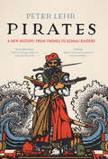Book cover of Pirates: A New History, from Vikings to Somali Raiders