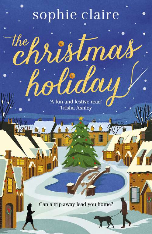 Book cover of The Christmas Holiday: The perfect heart-warming read full of festive magic