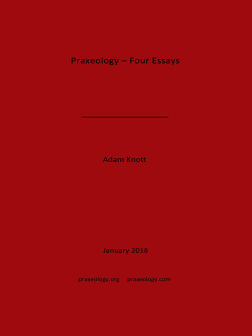 Book cover of Praxeology  -  Four Essays