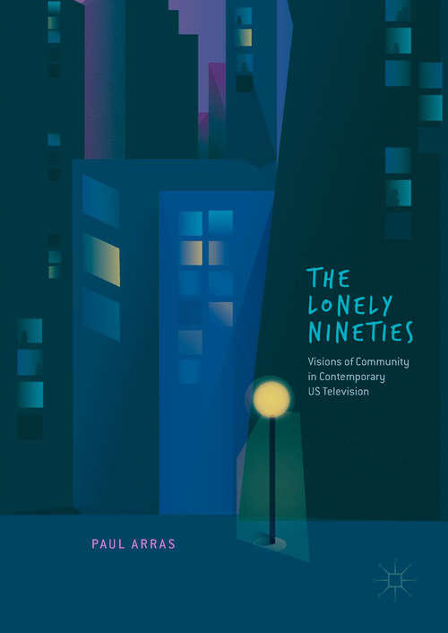 The Lonely Nineties: Visions of Community in Contemporary US Television