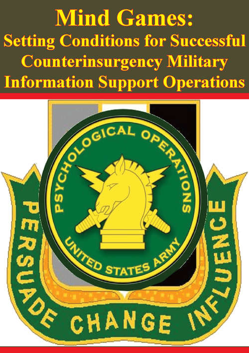Book cover of Mind Games: Setting Conditions for Successful Counterinsurgency Military Information Support Operations