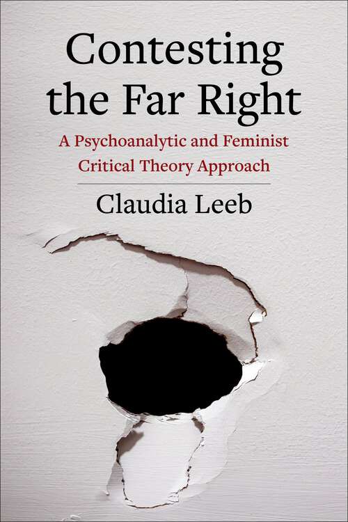 Book cover of Contesting the Far Right: A Psychoanalytic and Feminist Critical Theory Approach (New Directions in Critical Theory #88)