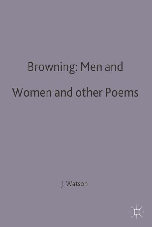 Book cover of Browning: Men and Women and other Poems (Casebooks Series)