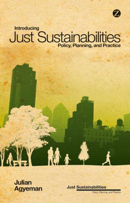 Book cover of Introducing Just Sustainabilities: Policy, Planning, and Practice